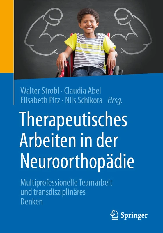Therapeutisches Arbeiten in der Neuroorthopädie: Multiprofessionelle Teamarbeit und transdisziplinäres Denken