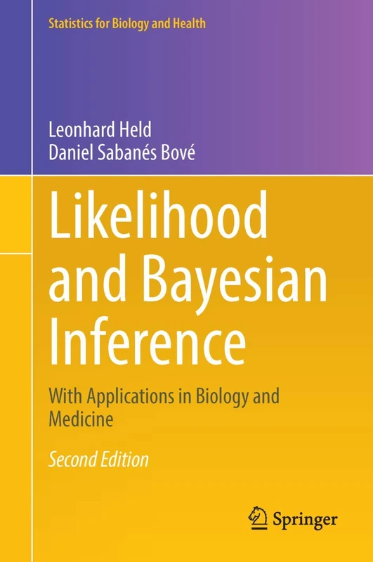 Likelihood and Bayesian Inference: With Applications in Biology and Medicine (Statistics for Biology and Health)