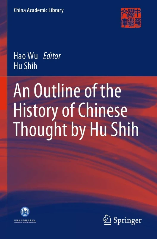 An Outline of the History of Chinese Thought by Hu Shih (China Academic Library)