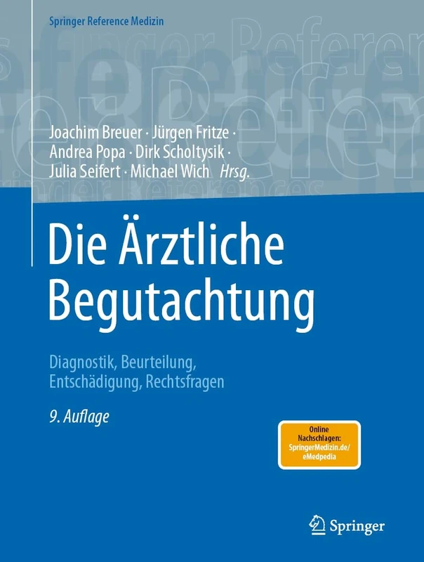 Die Ärztliche Begutachtung: Diagnostik, Beurteilung, Entschädigung, Rechtsfragen (Springer Reference Medizin)