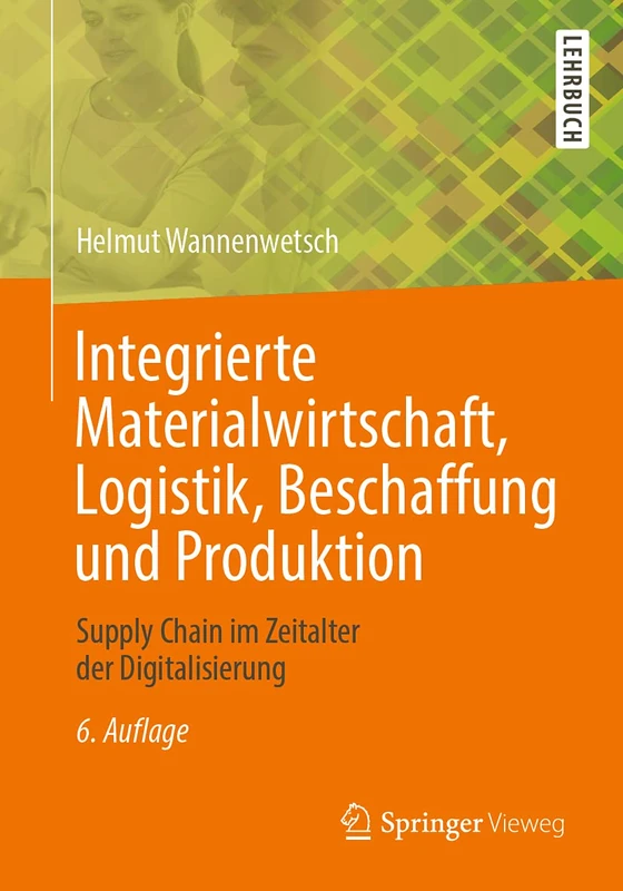 Integrierte Materialwirtschaft, Logistik, Beschaffung und Produktion: Supply Chain im Zeitalter der Digitalisierung