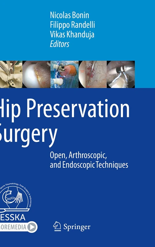 Hip Preservation Surgery: Open, Arthroscopic, and Endoscopic Techniques