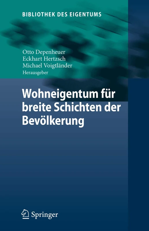 Wohneigentum für breite Schichten der Bevölkerung: 18 (Bibliothek des Eigentums, 18)