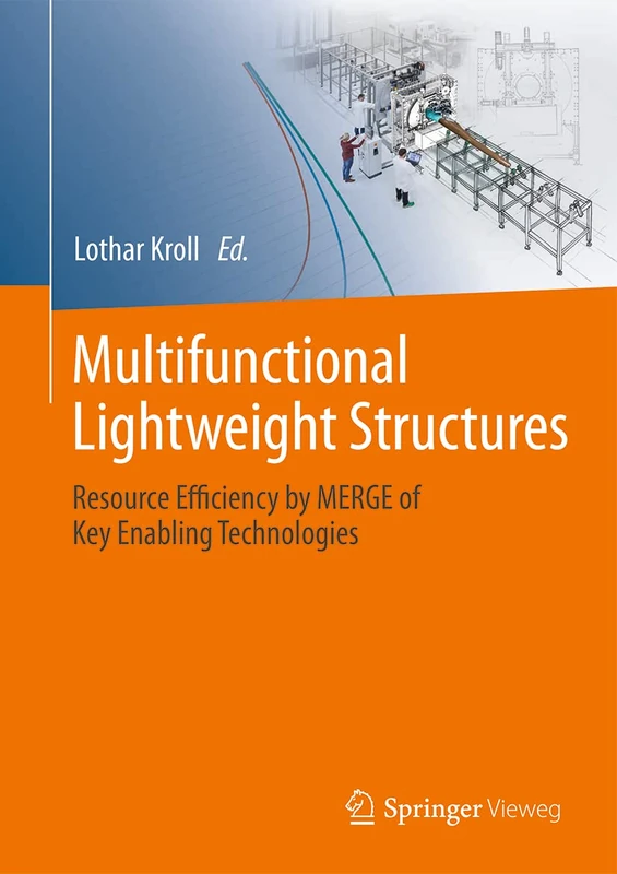 Multifunctional Lightweight Structures: Resource Efficiency by MERGE of Key Enabling Technologies