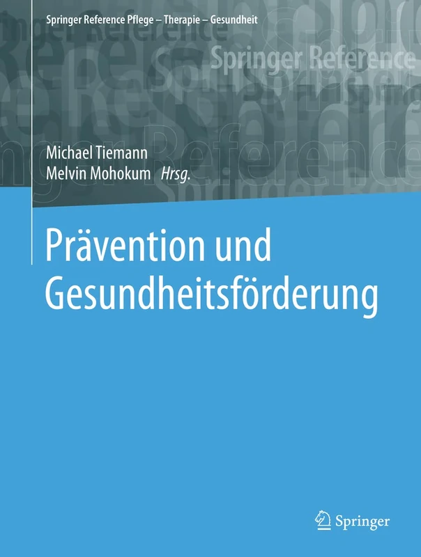 Prävention und Gesundheitsförderung (Springer Reference Pflege – Therapie – Gesundheit)