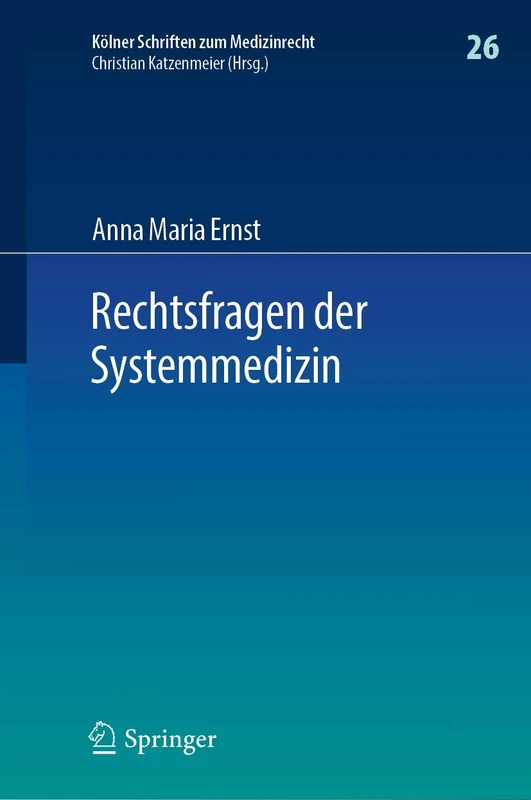 Rechtsfragen der Systemmedizin: 26 (Kölner Schriften zum Medizinrecht, 26) - Image 1
