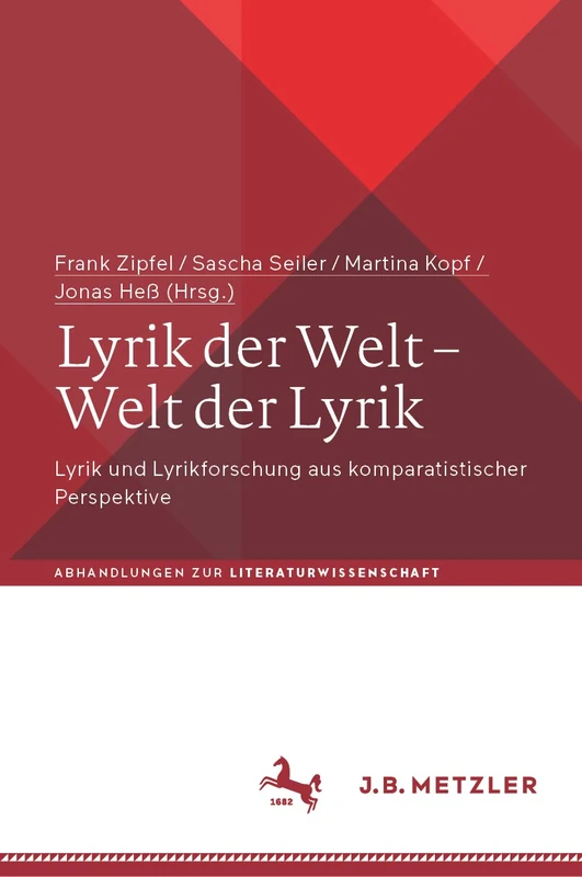 Lyrik der Welt – Welt der Lyrik: Lyrik und Lyrikforschung aus komparatistischer Perspektive (Abhandlungen zur Literaturwissenschaft)