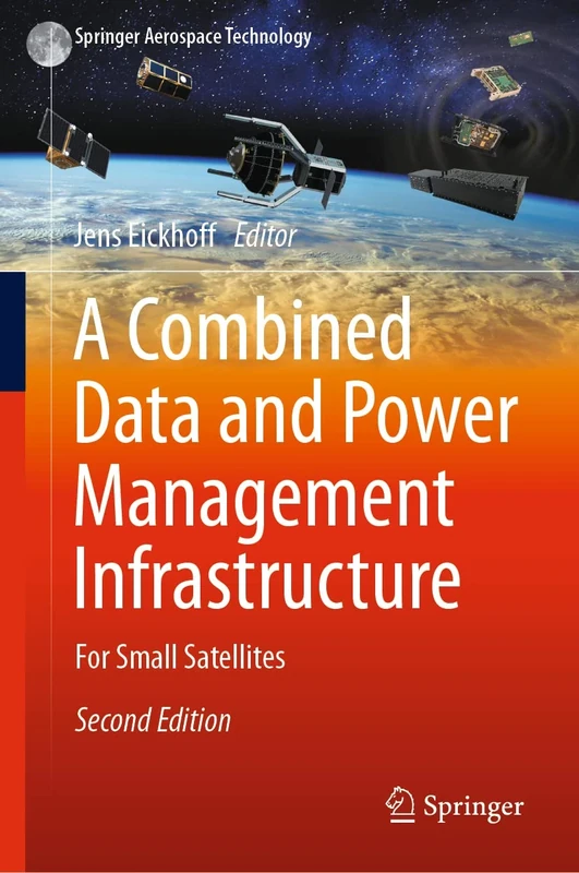 A Combined Data and Power Management Infrastructure: For Small Satellites (Springer Aerospace Technology)