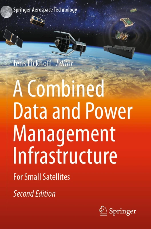 A Combined Data and Power Management Infrastructure: For Small Satellites (Springer Aerospace Technology)
