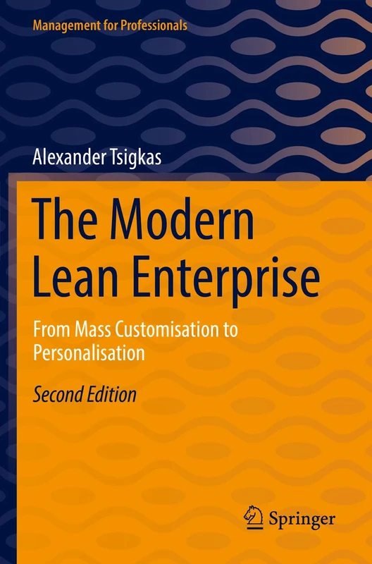 The Modern Lean Enterprise: From Mass Customisation to Personalisation (Management for Professionals)