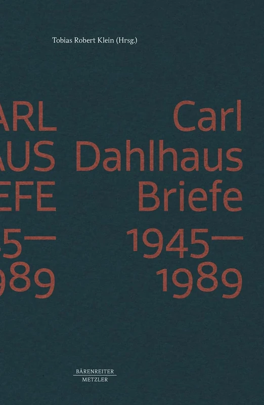 Carl Dahlhaus: Briefe 1945-1989