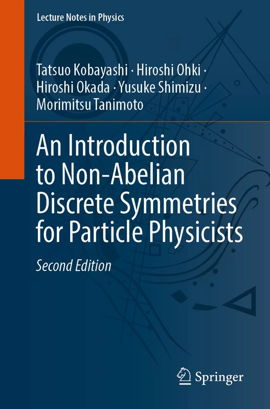 An Introduction to Non-Abelian Discrete Symmetries for Particle Physicists: 995 (Lecture Notes in Physics, 995)