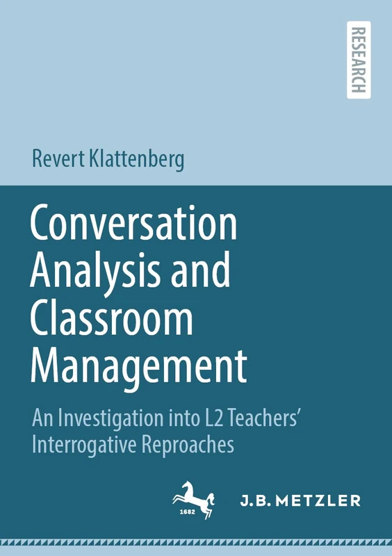 Conversation Analysis and Classroom Management: An Investigation into L2 Teachers’ Interrogative Reproaches