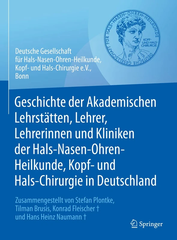 Geschichte der Akademischen Lehrstätten, Lehrer, Lehrerinnen und Kliniken der Hals-Nasen-Ohren-Heilkunde, Kopf- und Hals-Chirurgie in Deutschland: ... Konrad Fleischer und Hans Heinz Naumann