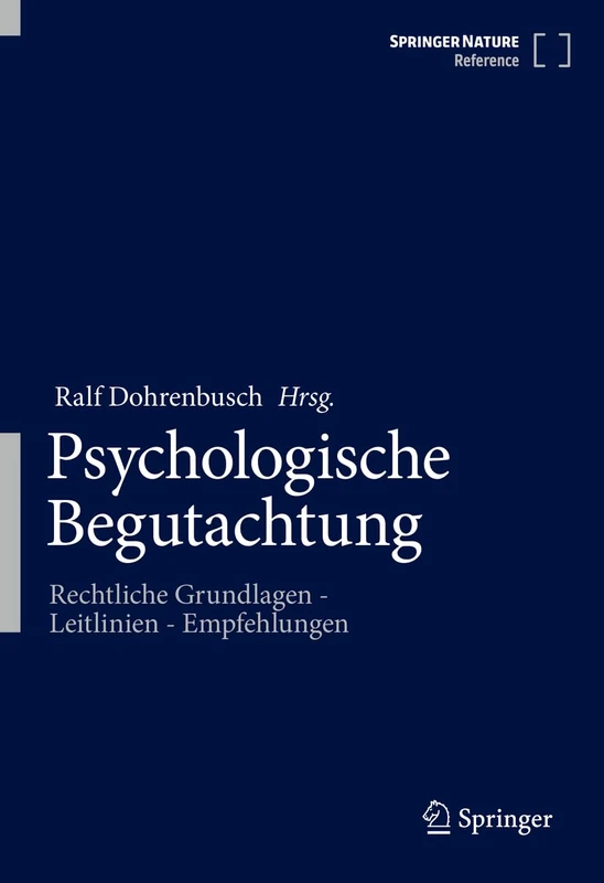 Psychologische Begutachtung: Rechtliche Grundlagen - Leitlinien - Empfehlungen