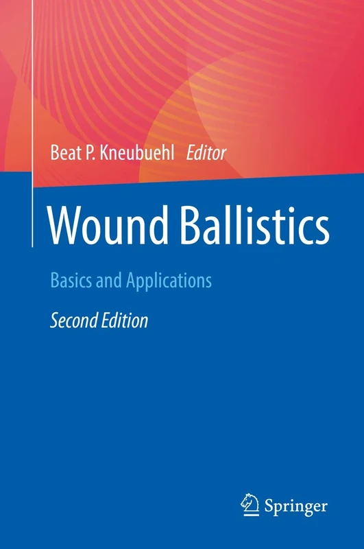 Wound Ballistics: Basics and Applications