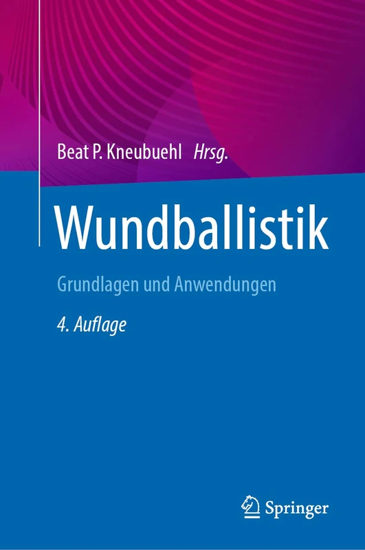Springer - Wundballistik: Grundlagen und Anwendungen
