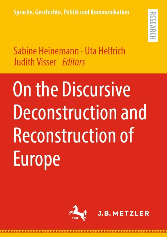 On the Discursive Deconstruction and Reconstruction of Europe (Linguistik in Empirie und Theorie/Empirical and Theoretical Linguistics)