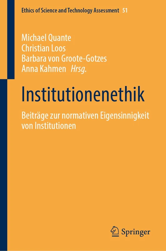 Institutionenethik: Beiträge zur normativen Eigensinnigkeit von Institutionen - Band 1: Grundlagen: 51 (Ethics of Science and Technology Assessment, 51) - Image 1