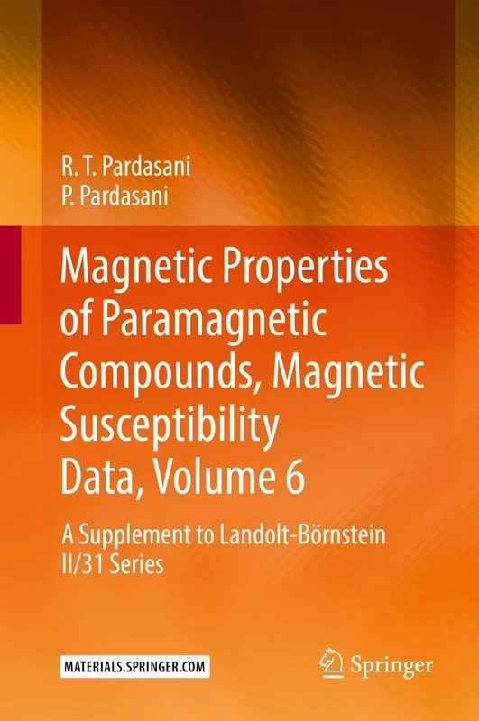 Magnetic Properties of Paramagnetic Compounds, Magnetic Susceptibility Data, Volume 6: A Supplement to Landolt-Börnstein II/31 Series