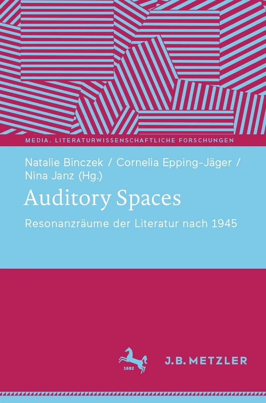 Auditory Spaces: Resonanzräume der Literatur nach 1945 (Media. Literaturwissenschaftliche Forschungen)