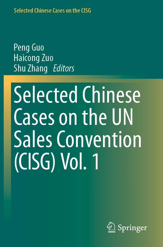 Selected Chinese Cases on the UN Sales Convention (CISG) Vol. 1