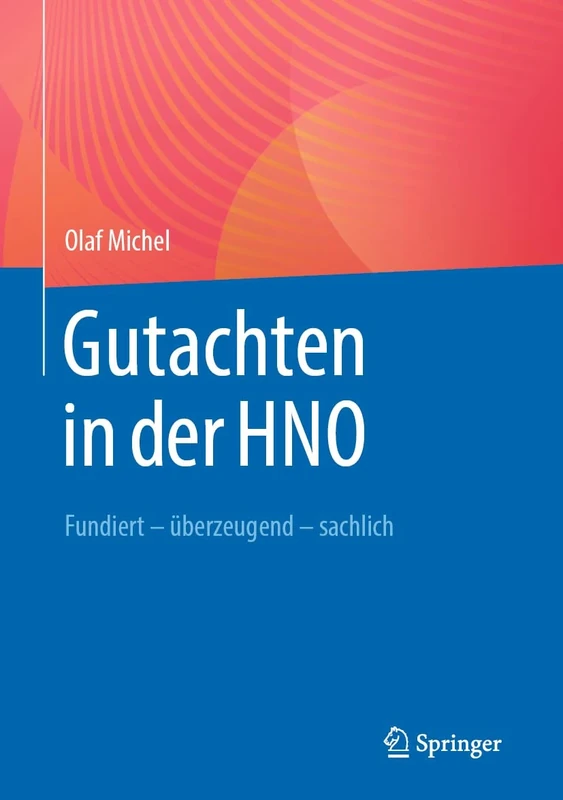 Gutachten in der HNO: Fundiert - überzeugend - sachlich