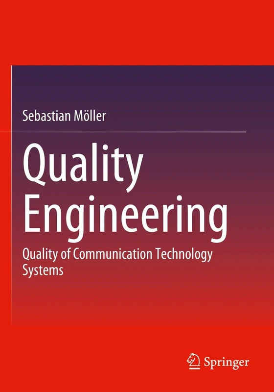 Quality Engineering: Quality of Communication Technology Systems