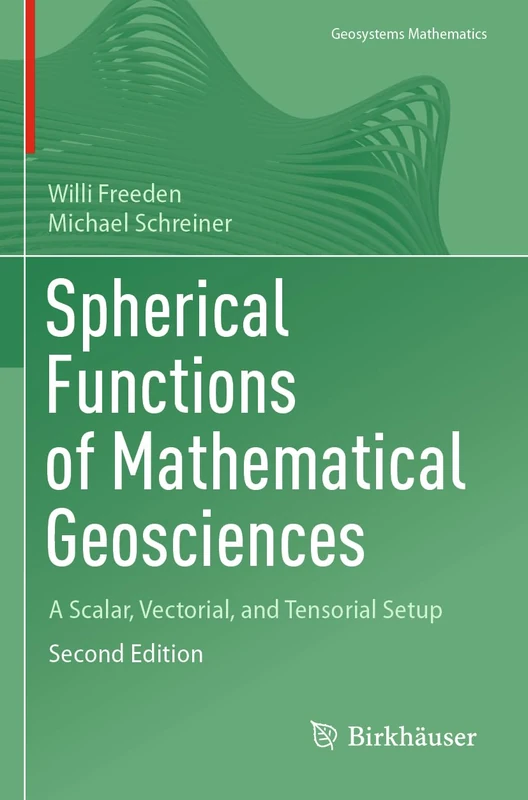 Spherical Functions of Mathematical Geosciences: A Scalar, Vectorial, and Tensorial Setup (Geosystems Mathematics)
