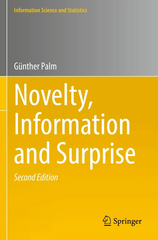 Novelty, Information and Surprise (Information Science and Statistics)