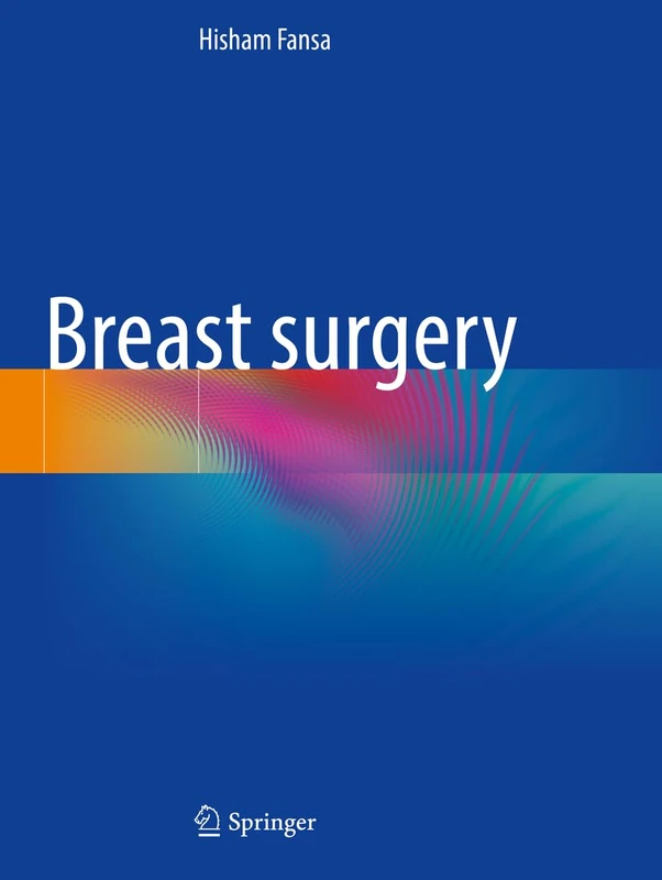 Springer Breast Surgery - Oncological and Aesthetic Textbook