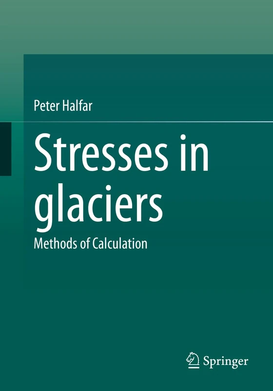 Stresses in glaciers: Methods of Calculation