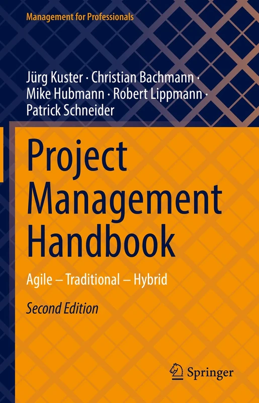 Project Management Handbook: Agile – Traditional – Hybrid (Management for Professionals)