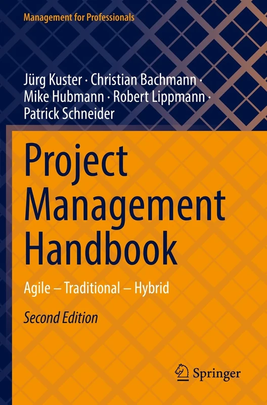 Project Management Handbook: Agile – Traditional – Hybrid (Management for Professionals)