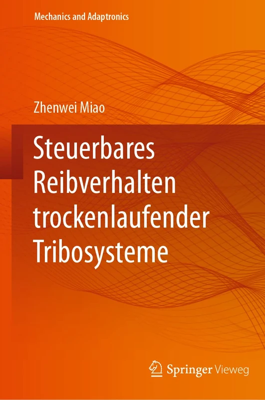 Steuerbares Reibverhalten trockenlaufender Tribosysteme (Mechanics and Adaptronics)