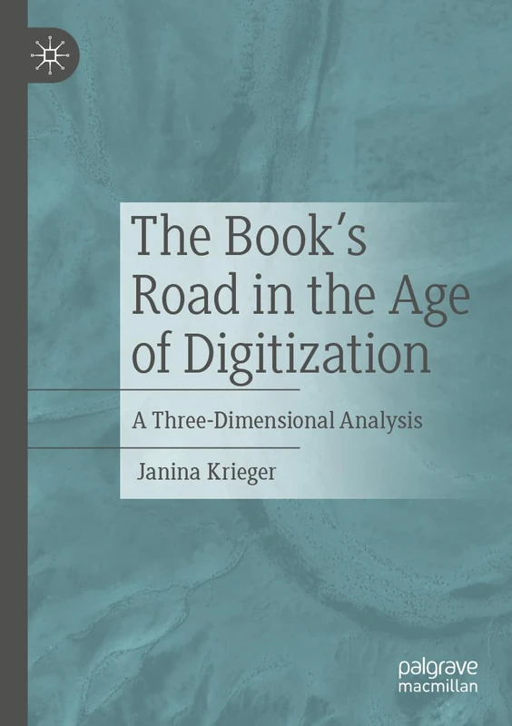 The Book’s Road in the Age of Digitization: A Three-Dimensional Analysis