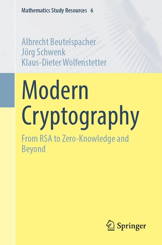 Modern Cryptography: From RSA to Zero-Knowledge and Beyond: 6 (Mathematics Study Resources, 6)