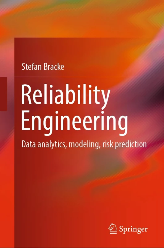 Reliability Engineering: Data analytics, modeling, risk prediction