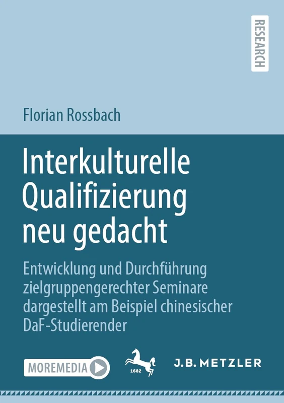 Interkulturelle Qualifizierung neu gedacht: Entwicklung und Durchführung zielgruppengerechter Seminare dargestellt am Beispiel chinesischer DaF-Studierender
