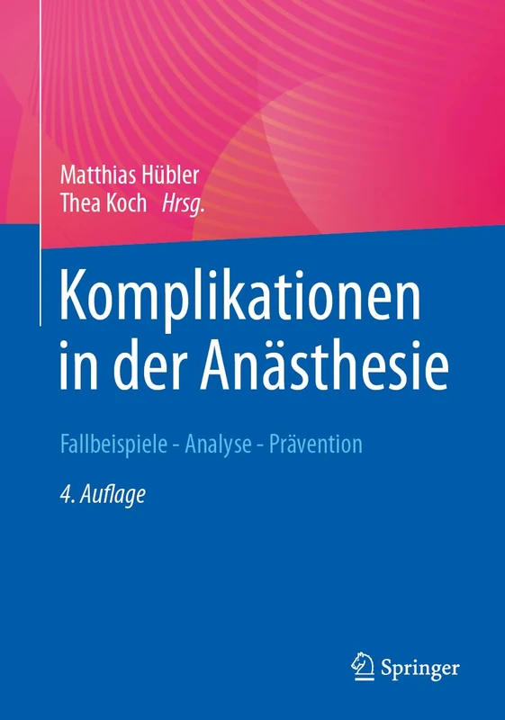 Komplikationen in der Anästhesie: Fallbeispiele - Analyse - Prävention