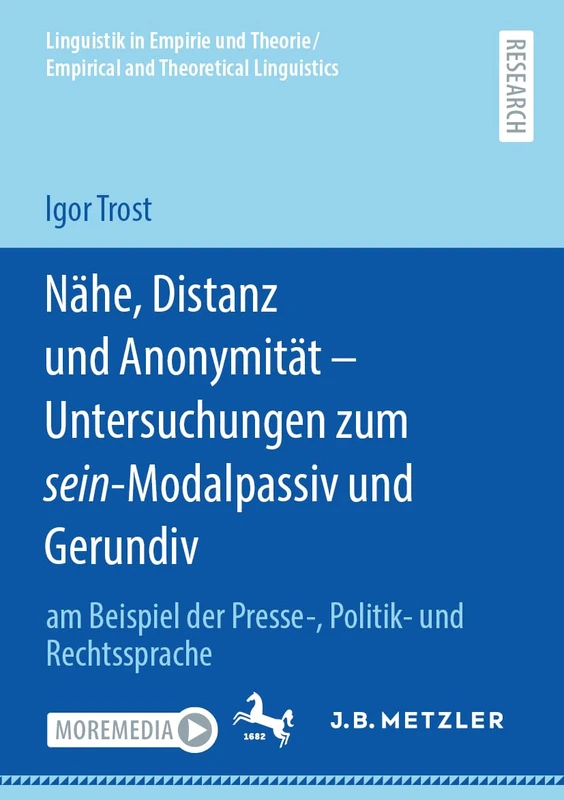 Nähe, Distanz und Anonymität - Untersuchungen zum sein-Modalpassiv und Gerundiv: am Beispiel der Presse-, Politik- und Rechtssprache (Linguistik in ... and Theoretical Linguistics)