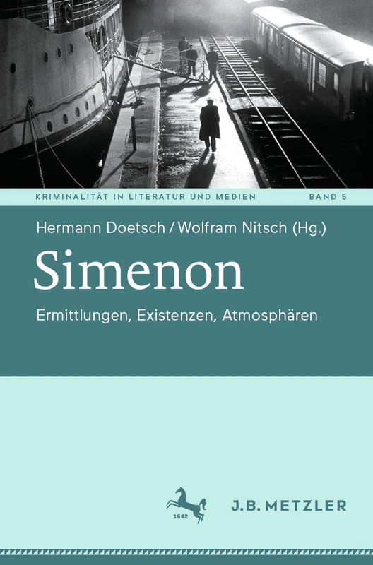 Simenon: Ermittlungen, Existenzen, Atmosphären: 5 (Kriminalität in Literatur und Medien, 5)