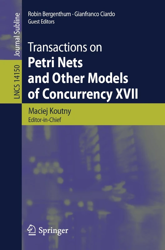 Transactions on Petri Nets and Other Models of Concurrency XVII: 14150 (Lecture Notes in Computer Science, 14150) - Image 1