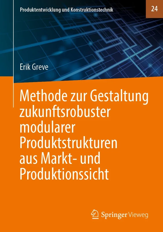 Methode zur Gestaltung zukunftsrobuster modularer Produktstrukturen aus Markt- und Produktionssicht: 24 (Produktentwicklung und Konstruktionstechnik, 24) - Image 1