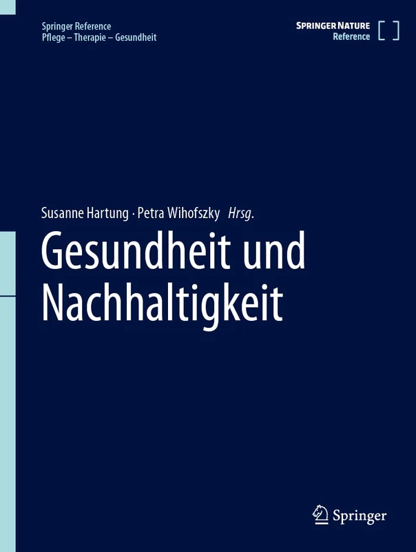 Gesundheit und Nachhaltigkeit (Springer Reference Pflege – Therapie – Gesundheit)