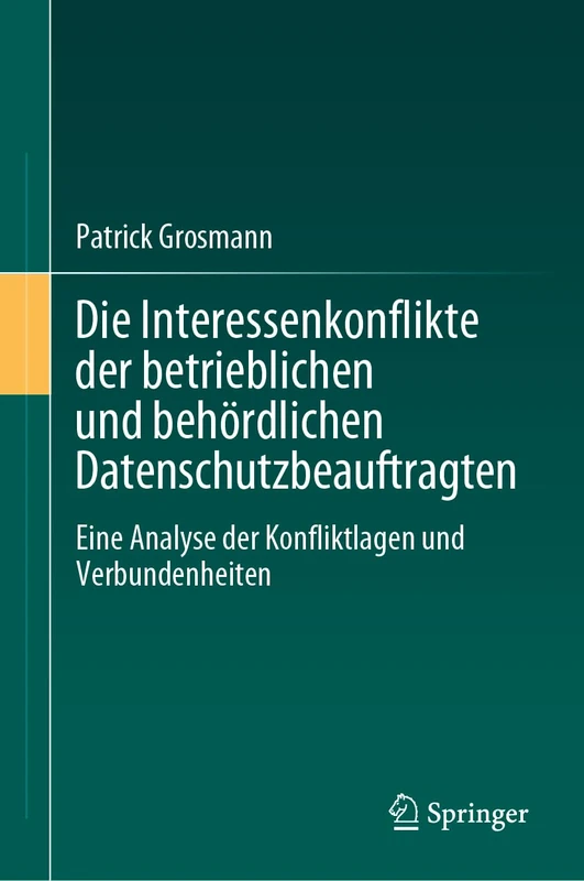 Die Interessenkonflikte der betrieblichen und behördlichen Datenschutzbeauftragten: Eine Analyse der Konfliktlagen und Verbundenheiten