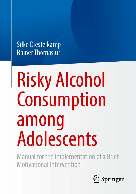 Risky Alcohol Consumption among Adolescents: Manual for the Implementation of a Brief Motivational Intervention