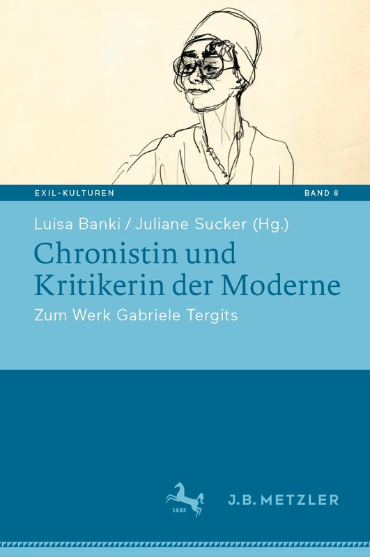 Chronistin und Kritikerin der Moderne: Zum Werk Gabriele Tergits: 8 (Exil-Kulturen, 8)