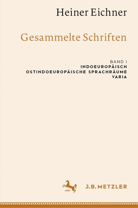 Heiner Eichner: Gesammelte Schriften: Band I: Indoeuropäisch – Ostindoeuropäische Sprachräume – Varia - Image 1