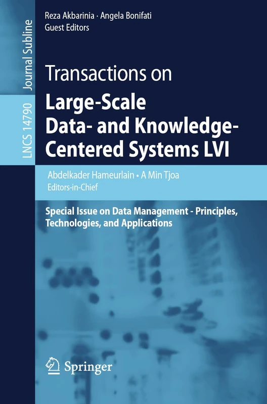 Transactions on Large-Scale Data- and Knowledge-Centered Systems LVI: Special Issue on Data Management - Principles, Technologies, and Applications: 14790 (Lecture Notes in Computer Science, 14790) - Image 1